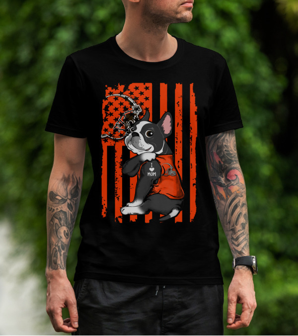 Boston Terrier I Love Mom Cleveland Browns Football Helmet T-Shirt