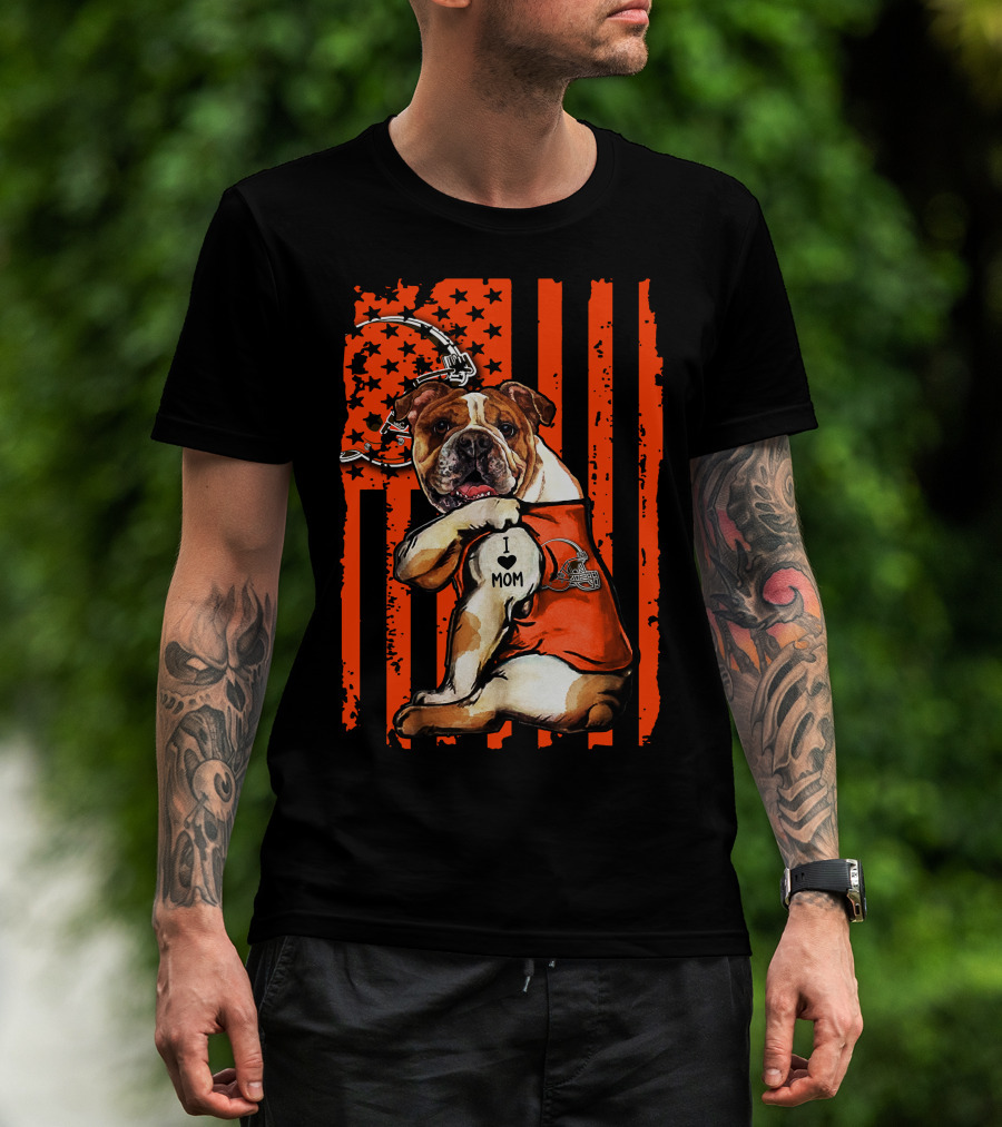 Bulldog I Love Mom Cleveland Browns Orange Stars Stripes T-Shirt
