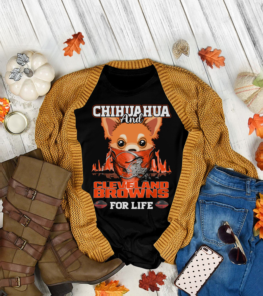 Chihuahua and Cleveland Browns For Life T-Shirt