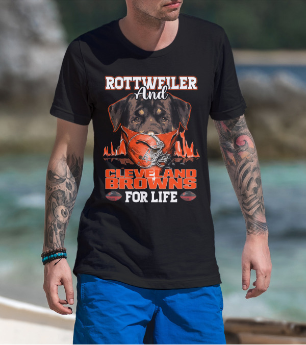 ROTTWEILER AND CLEVELAND BROWNS FOR LIFE T-Shirt