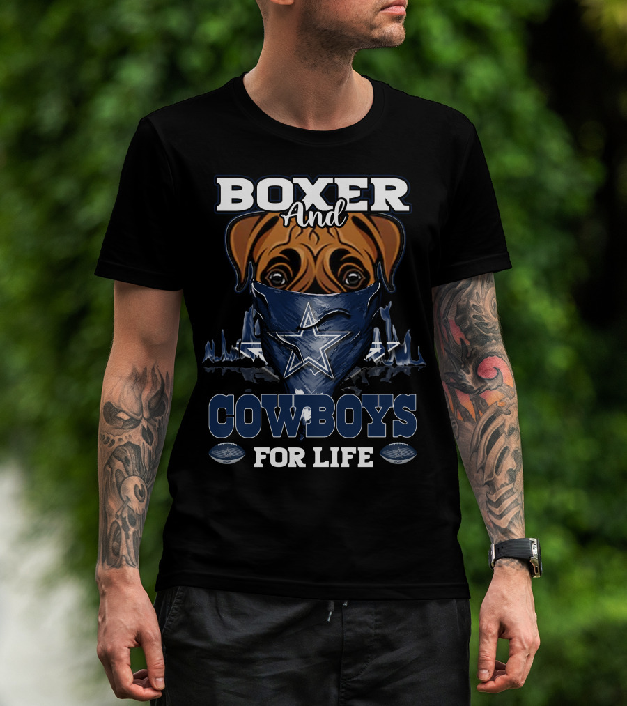 Boxer And Dallas Cowboys For Life T-Shirt