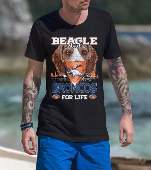 BEAGLE AND BRONCOS FOR LIFE T-Shirt