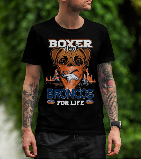 Boxer And Broncos For Life Denver Broncos T-Shirt
