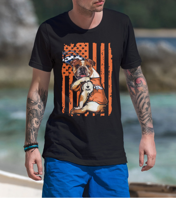 Bulldog I Love Mom Denver Broncos Football Fan Flag T-Shirt
