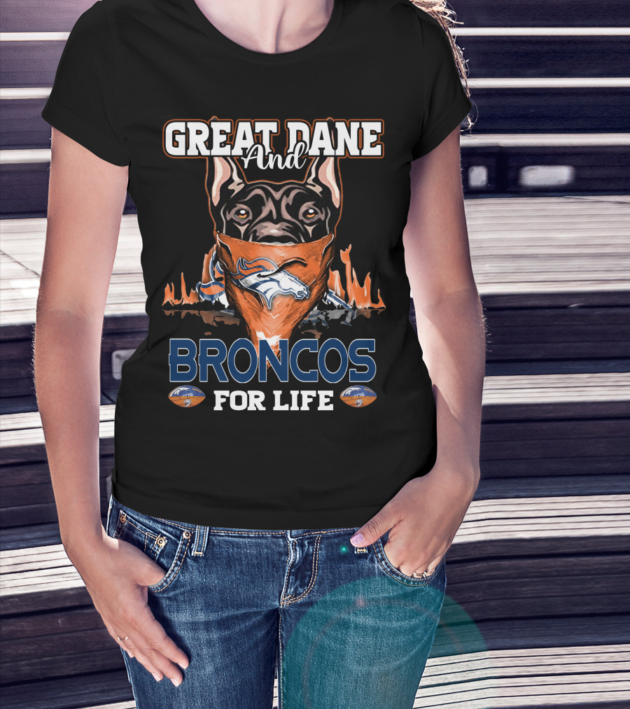 Great Dane And Broncos For Life Denver Broncos T-Shirt
