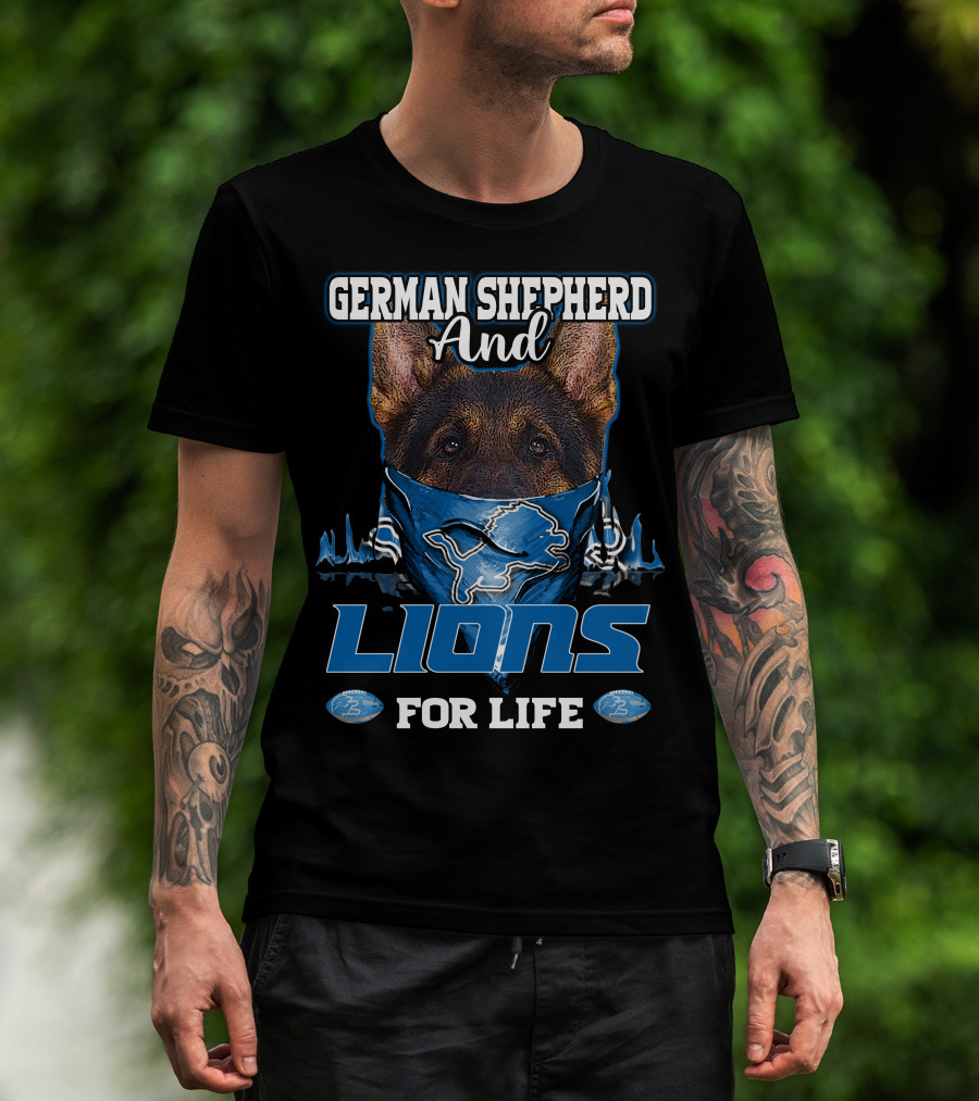 German Shepherd And Detroit Lions For Life T-Shirt