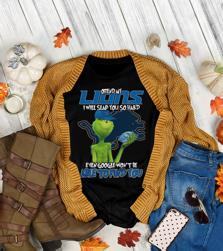 Offend My Lions I Will Slap You So Hard Even Google Won't Be Able to Find You T-Shirt