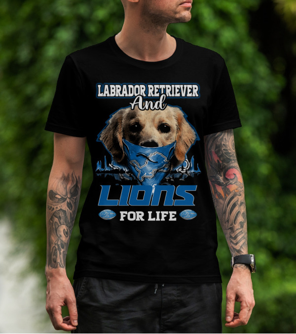 Labrador Retriever And Detroit Lions For Life T-Shirt