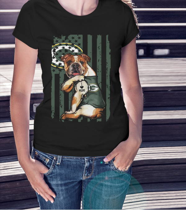 Bulldog I Love Mom Green Bay Packers Flag Stars T-Shirt