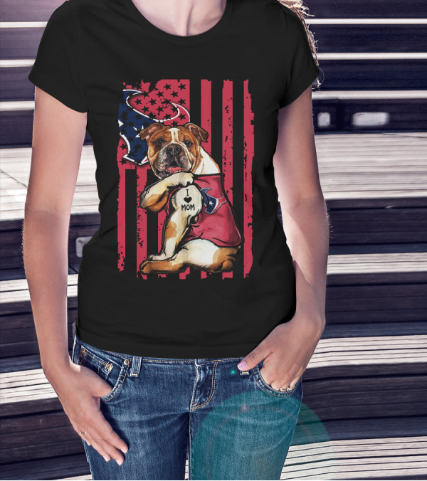 Bulldog I Love Mom Houston Texans Star Stripes Red Blue T-Shirt