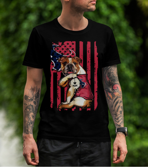 Bulldog I Love Mom Houston Texans Star Stripes Red Blue T-Shirt