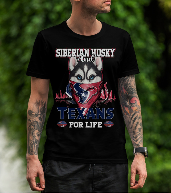 Siberian Husky And Texans For Life T-Shirt