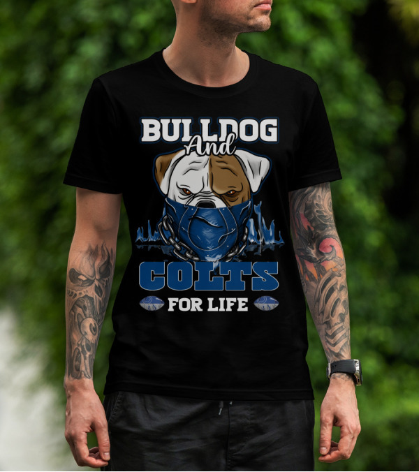 Bulldog And Colts For Life Indianapolis T-Shirt