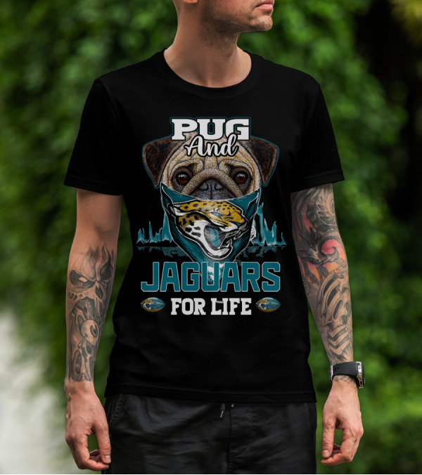 Pug And Jaguars For Life T-Shirt