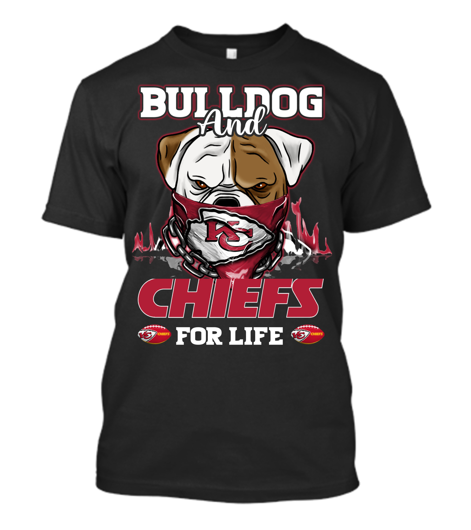 Bulldog And Chiefs For Life Kansas City Chiefs T-Shirt