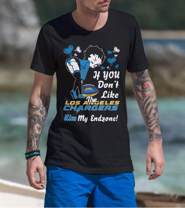 If You Don't Like The Los Angeles Chargers Kiss My Endzone Betty Boop T-Shirt