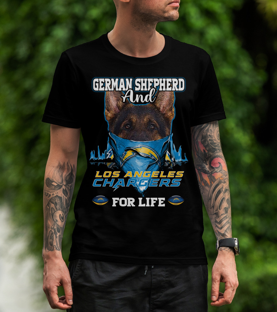German Shepherd And Los Angeles Chargers For Life T-Shirt