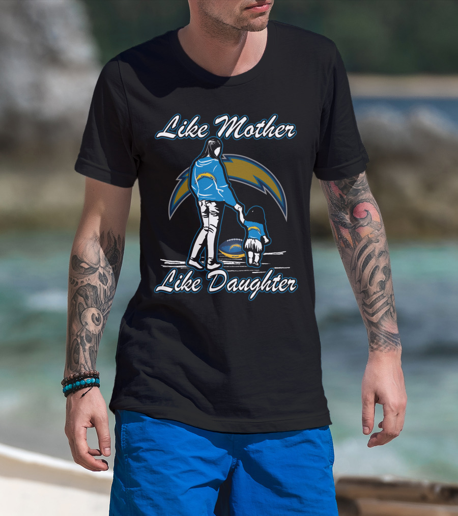 Like Mother Like Daughter Los Angeles Chargers T-Shirt