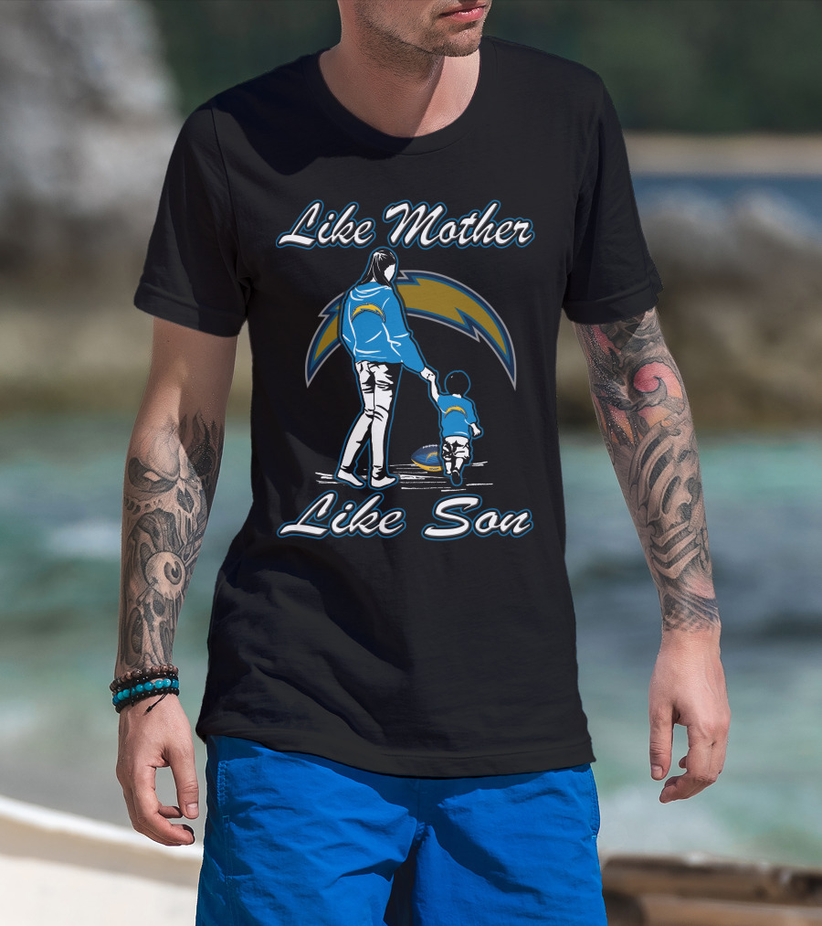 Like Mother Like Son Los Angeles Chargers T-Shirt