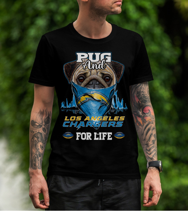 Pug And Los Angeles Chargers For Life T-Shirt
