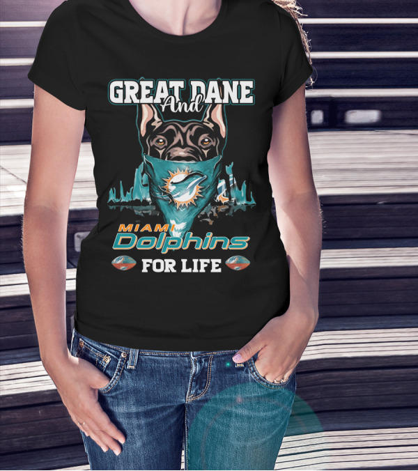 Great Dane And Miami Dolphins For Life T-Shirt