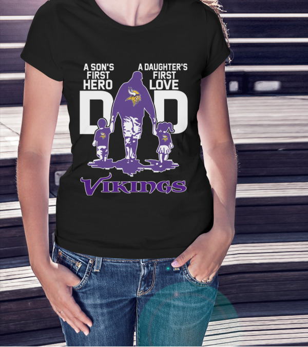 A Son's First Hero A Daughter's First Love Dad Vikings T-Shirt