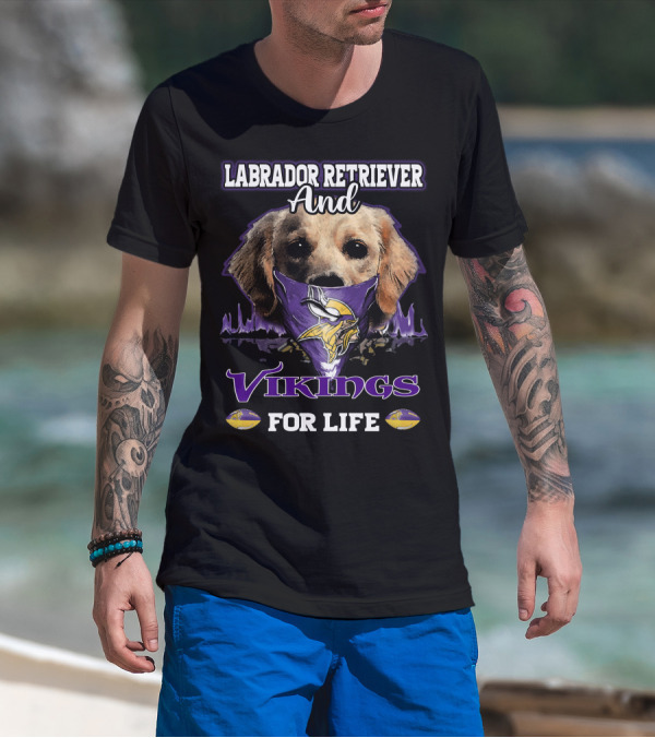 Labrador Retriever And Vikings For Life T-Shirt