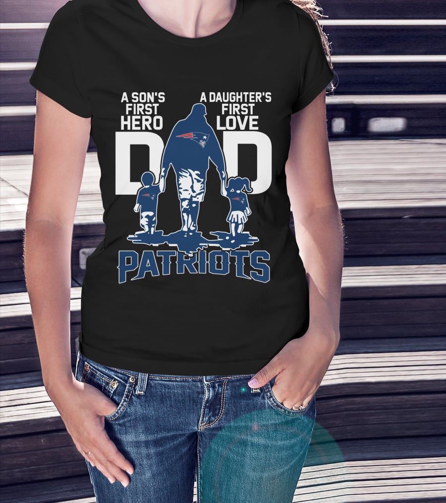 Dadhero New England Patriots A Son's First Hero A Daughter's First Love T-Shirt