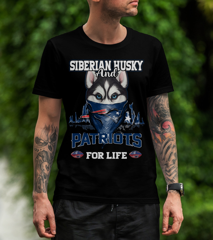 Siberian Husky And Patriots For Life New England Patriots T-Shirt