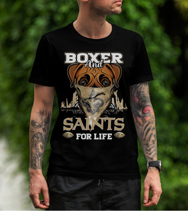 Boxer And Saints For Life New Orleans Saints T-Shirt