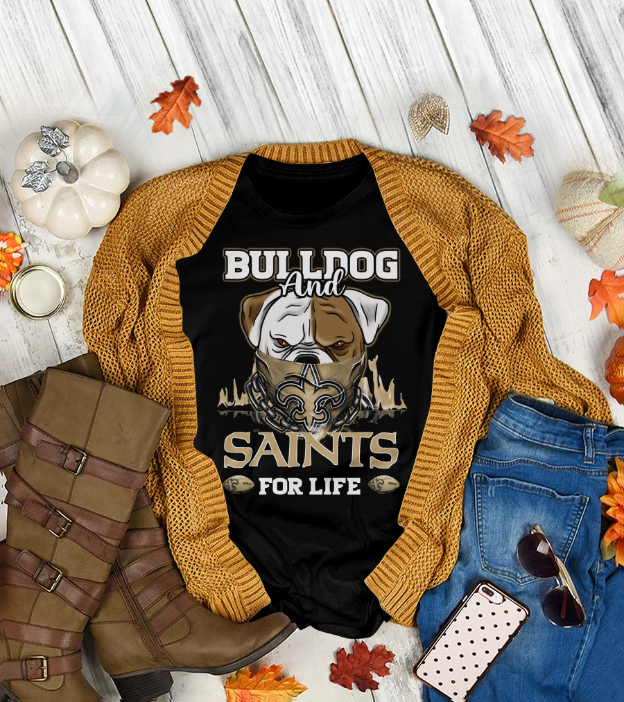 Bulldog and Saints for Life New Orleans Saints T-Shirt
