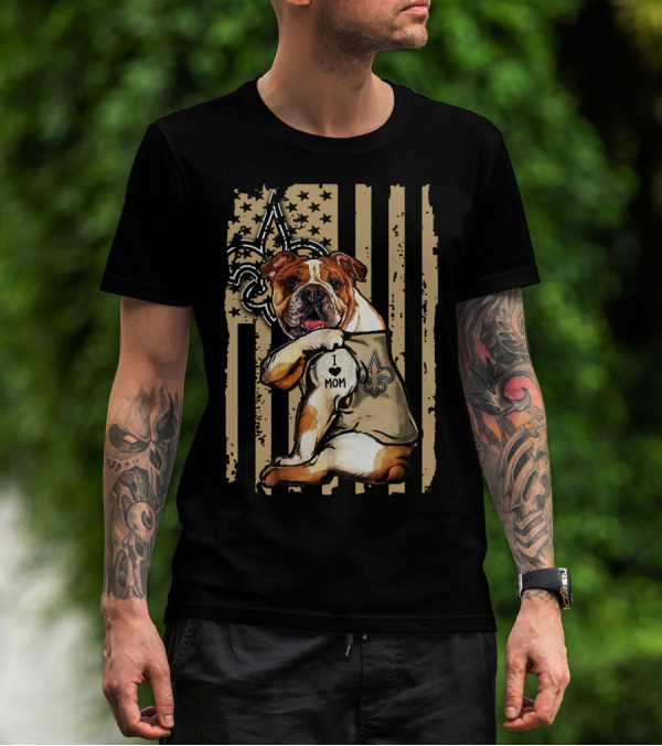 Bulldog I Love Mom New Orleans Saints Fleur-de-Lis T-Shirt
