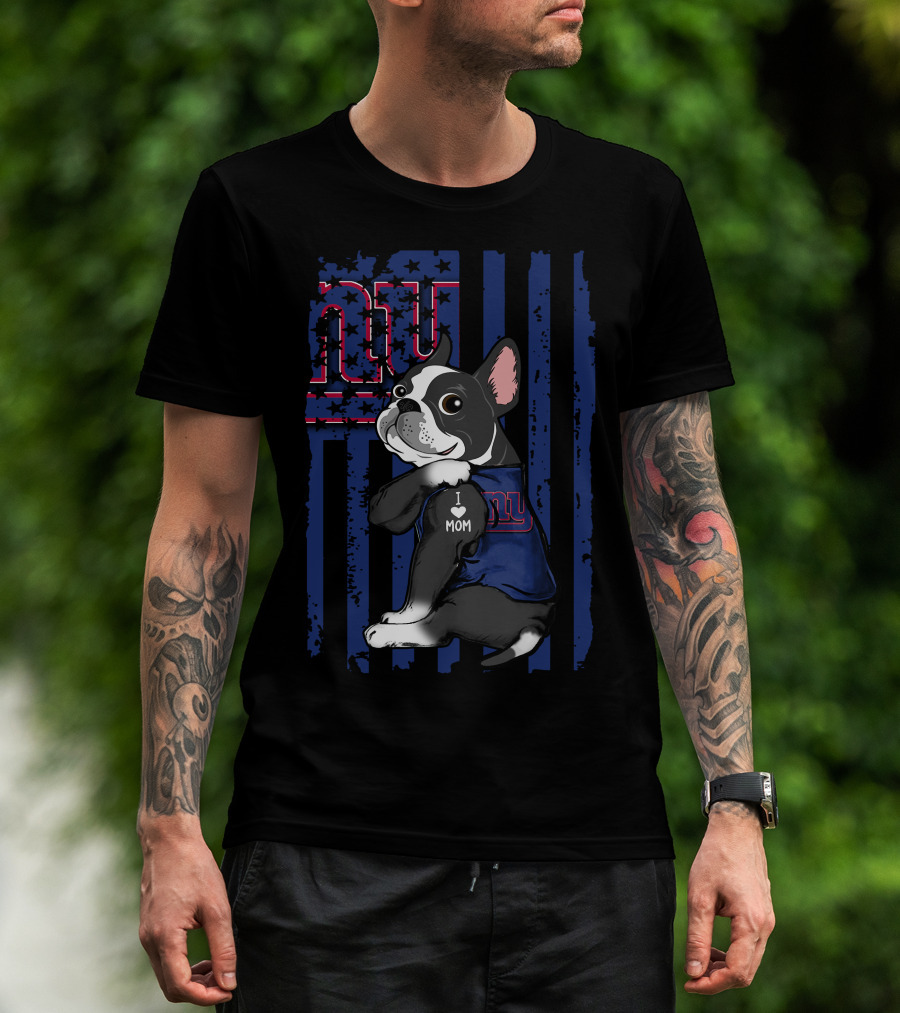 Boston Terrier I Love Mom NY Giants Fan T-Shirt