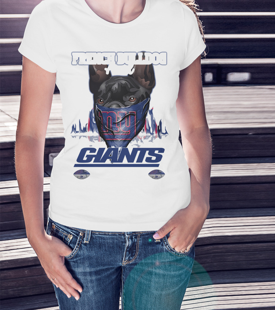 French Bulldog And Giants For Life T-Shirt
