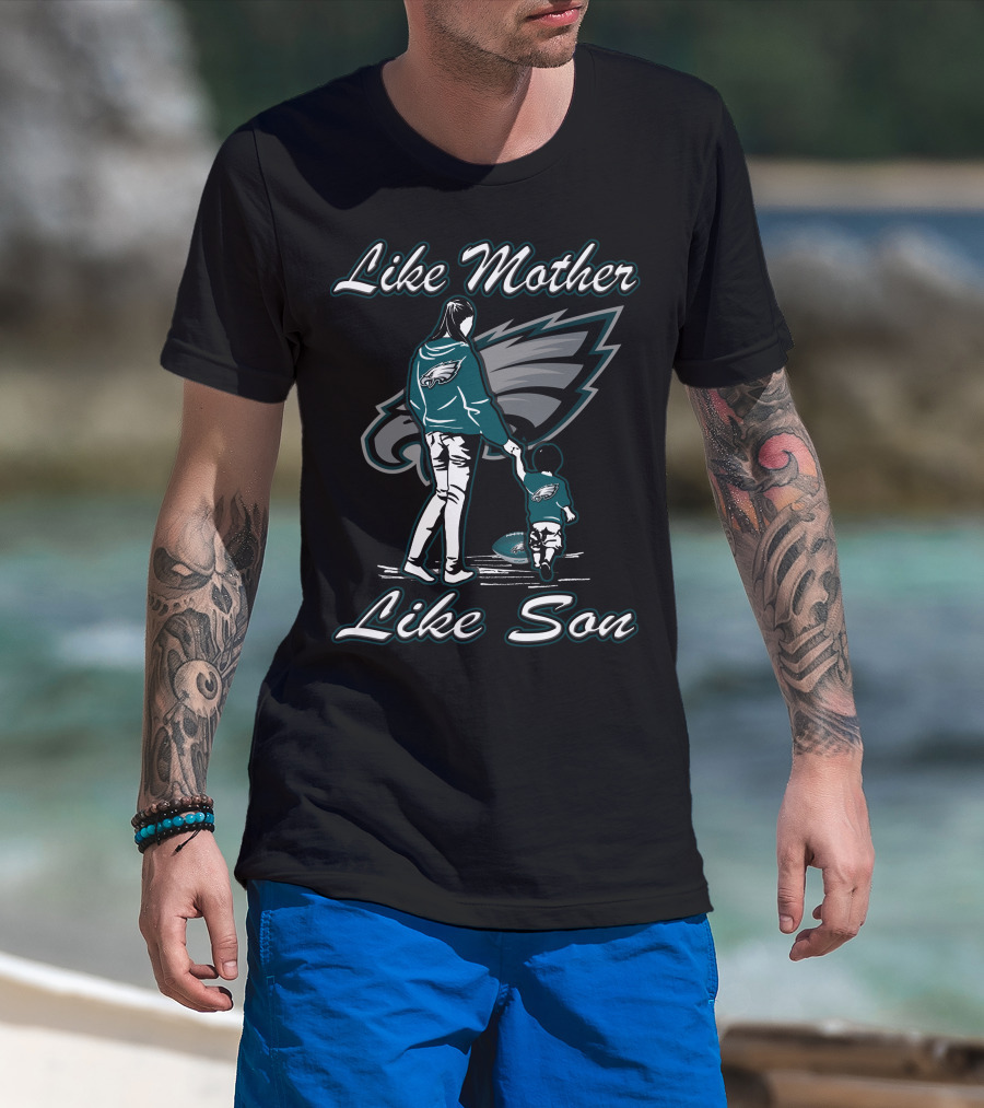 Like Mother Like Son Philadelphia Eagles T-Shirt