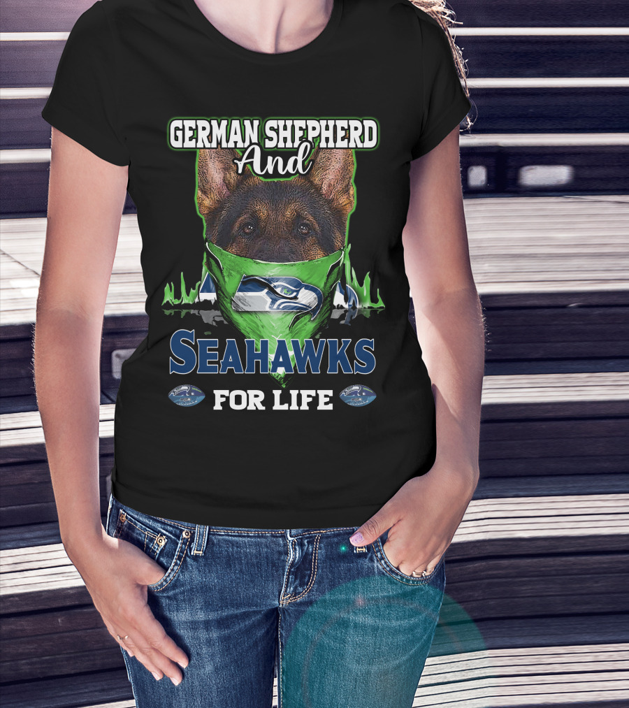 German Shepherd And Seahawks For Life T-Shirt