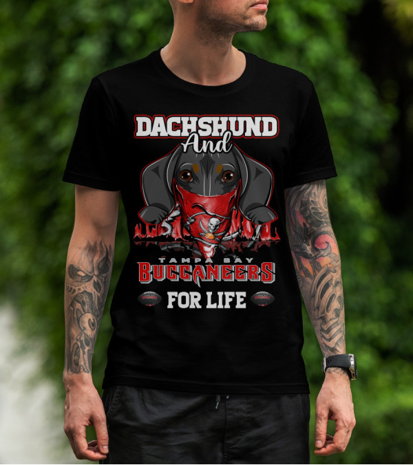 Dachshund And Tampa Bay Buccaneers For Life T-Shirt