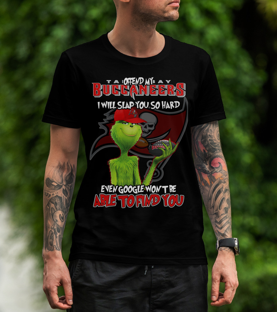 Tampa Bay Buccaneers Grinch Offend My Buccaneers Google Won't Find You T-Shirt
