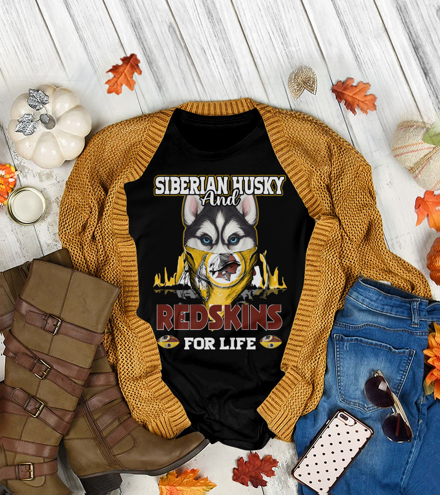 Siberian Husky And Redskins For Life Washington Redskins Football Team T-Shirt