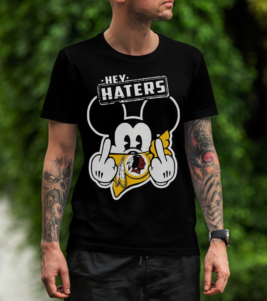 Hey Haters Mickey Mouse Washington Redskins T-Shirt