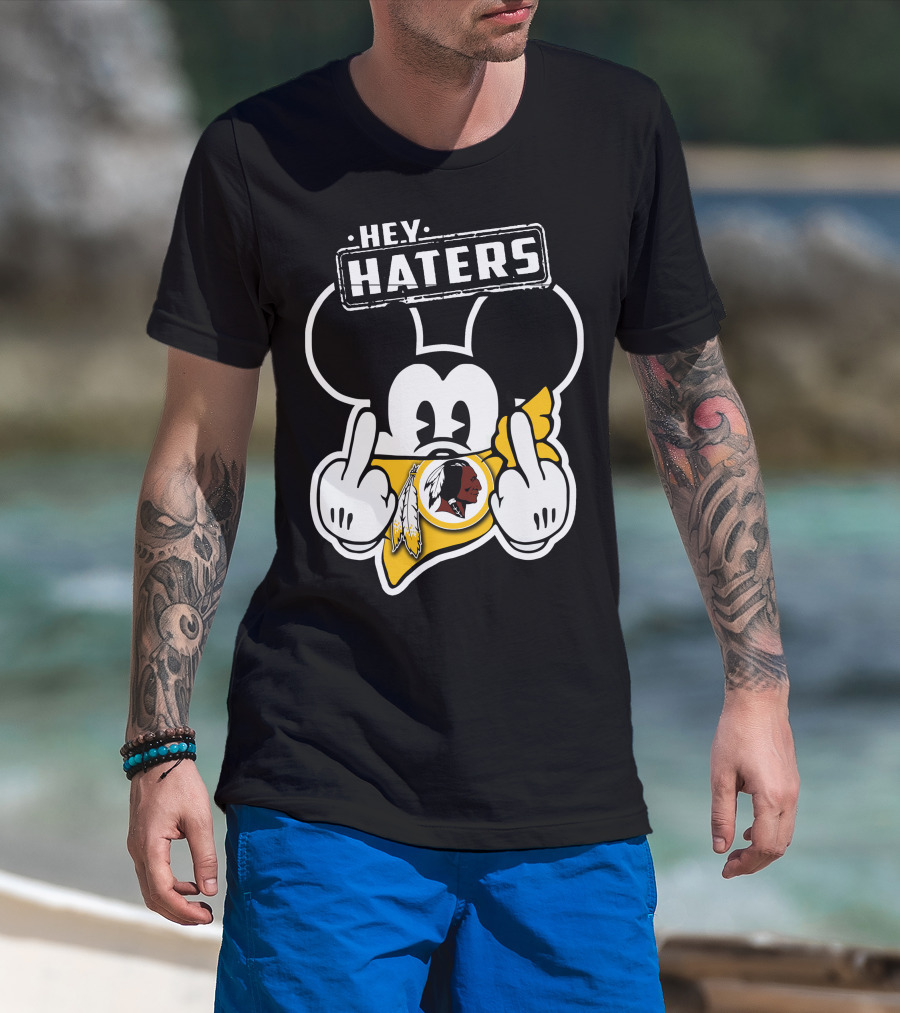 Hey Haters Mickey Mouse Washington Redskins T-Shirt