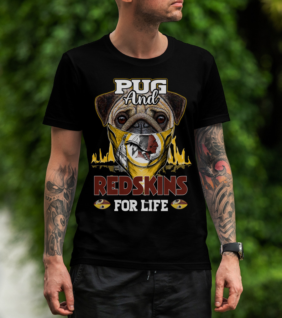Pug And Redskins For Life T-Shirt