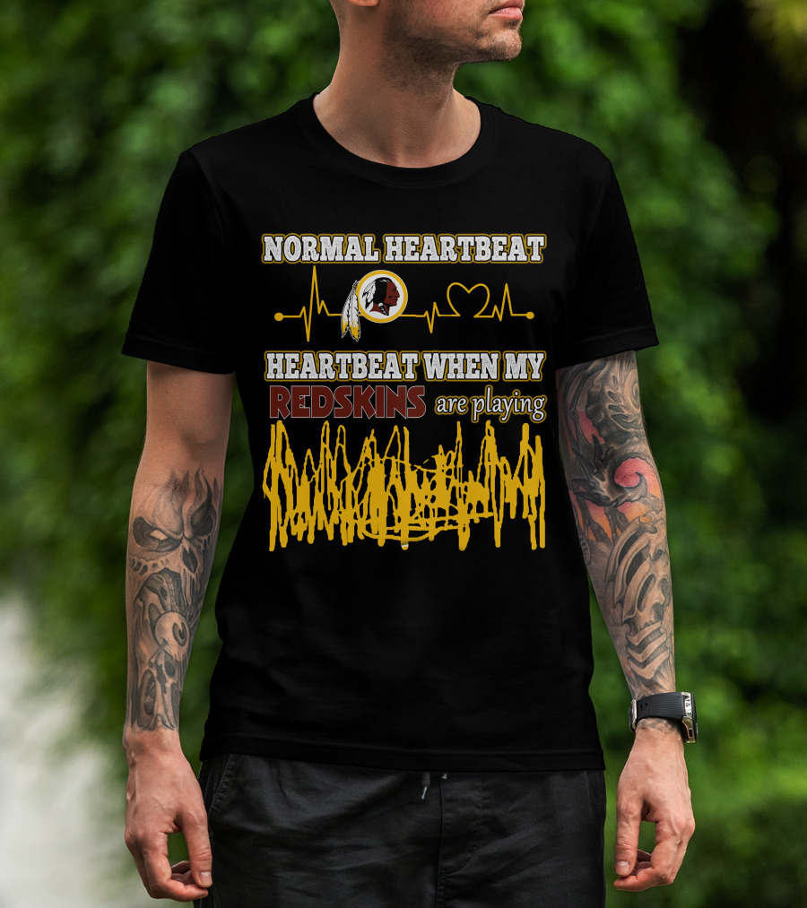 Normal Heartbeat Heartbeat When My Redskins Are Playing T-Shirt
