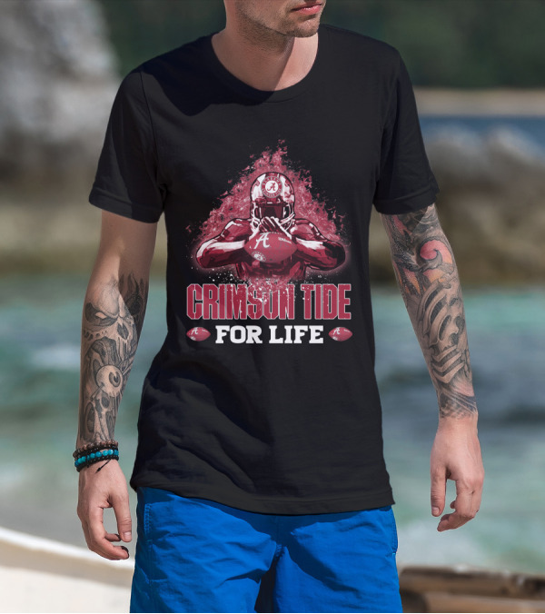 Crimson Tide Alabama Football For Life Fan Spirit T-Shirt
