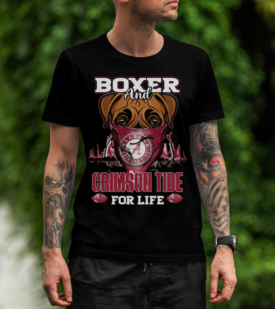 Boxer And Alabama Crimson Tide For Life T-Shirt