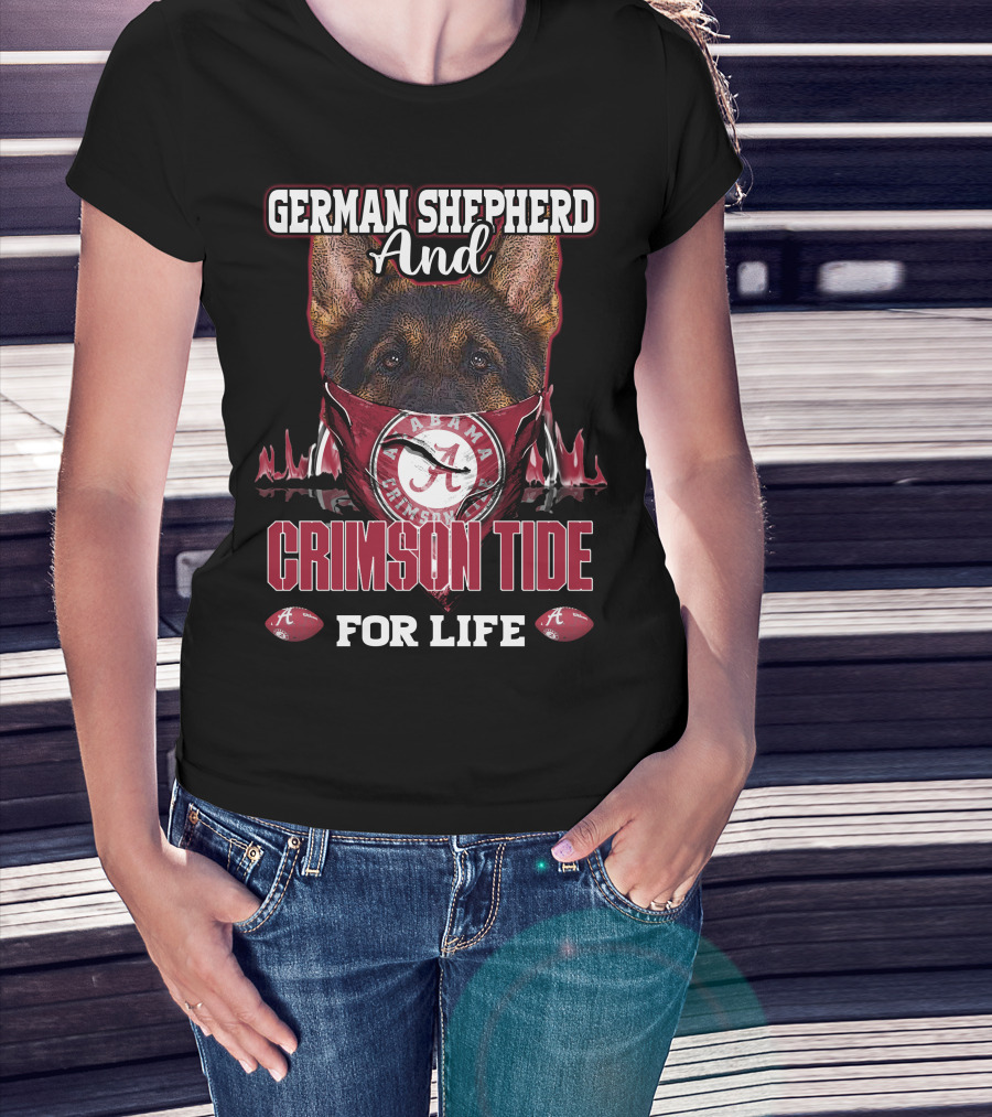 German Shepherd And Alabama Crimson Tide For Life T-Shirt