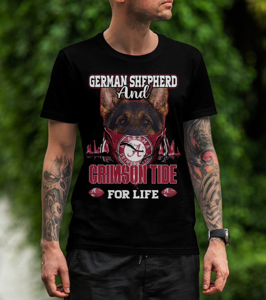 German Shepherd And Alabama Crimson Tide For Life T-Shirt