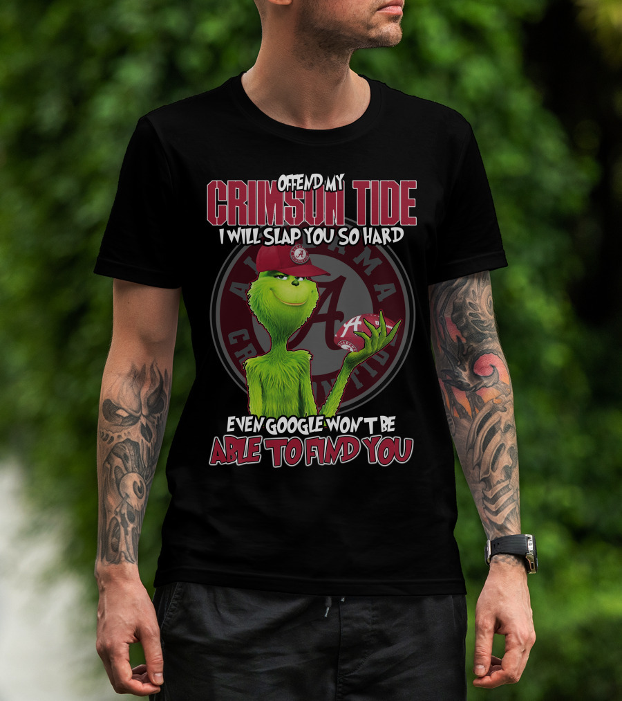 Offend My Crimson Tide Alabama Crimson Tide Grinch Baseball I Will Slap You So Hard Even Google Won’t Be Able To Find You T-Shirt