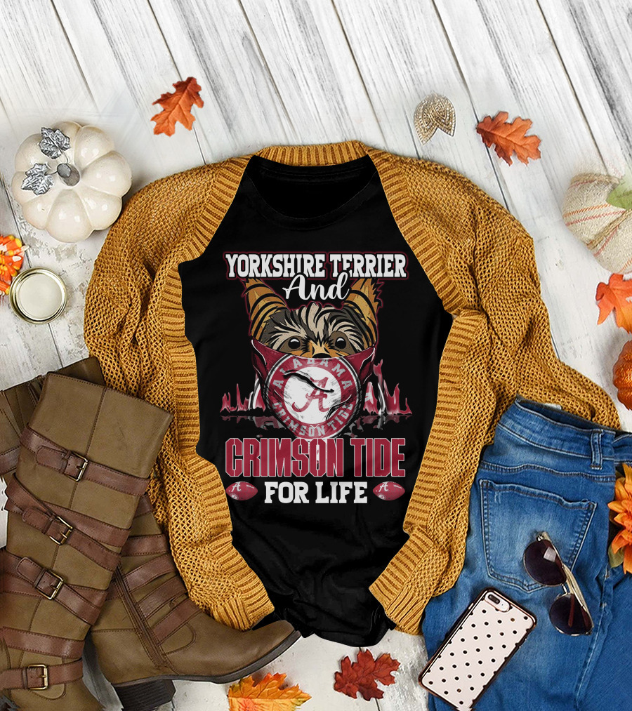 Yorkshire Terrier And Alabama Crimson Tide For Life T-Shirt