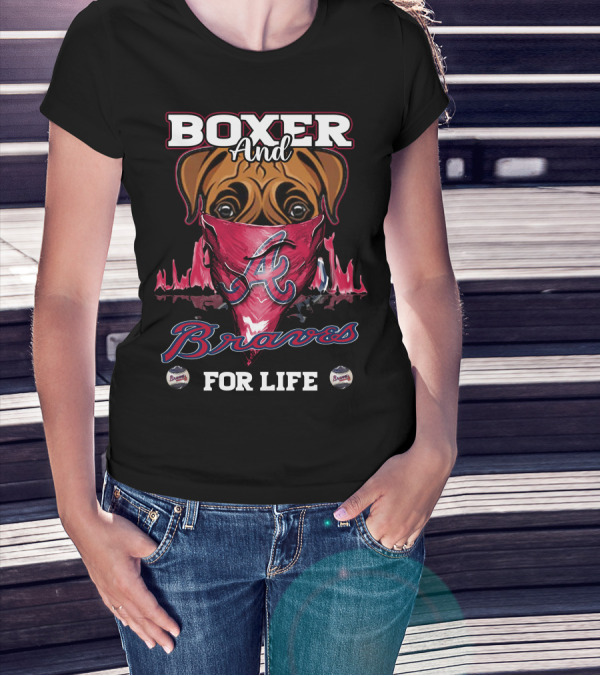 Boxer And Braves For Life T-Shirt